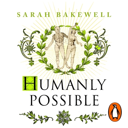 Book cover of Humanly Possible by Sarah Bakewell