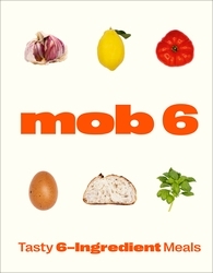 Book cover of Mob 6: Tasty 6-Ingredient Meals by Mob