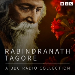 Book cover of Rabindranath Tagore: A BBC Radio Collection by Rabindranath Tagore