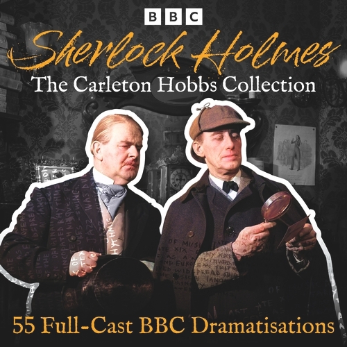 Book cover of Sherlock Holmes: The Carleton Hobbs Collection by Arthur Conan Doyle