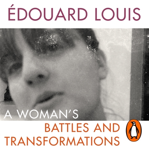 Book cover of A Woman’s Battles and Transformations by Édouard Louis