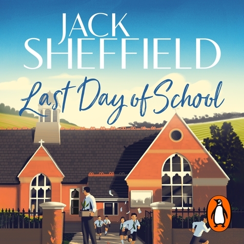 Book cover of Last Day of School by Jack Sheffield