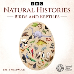 Book cover of Natural Histories: Birds and Reptiles by Brett Westwood