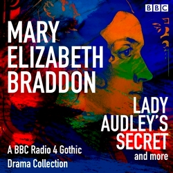 Book cover of Mary Elizabeth Braddon: Lady Audley’s Secret & more by Mary Elizabeth Braddon