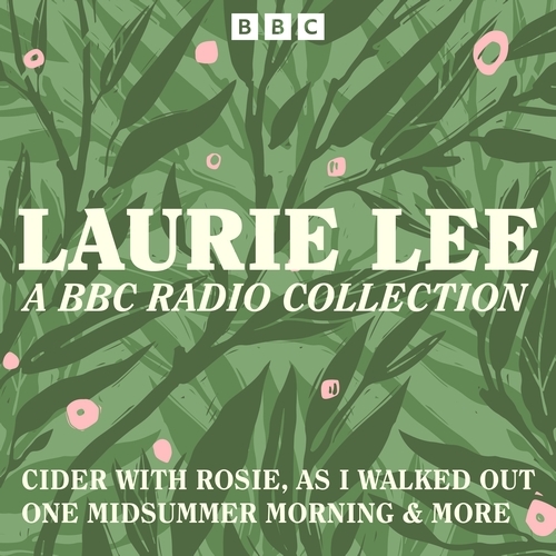 Book cover of Laurie Lee: A BBC Radio Collection by Laurie Lee