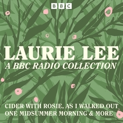 Book cover of Laurie Lee: A BBC Radio Collection by Laurie Lee