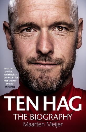 Book cover of Ten Hag: The Biography by Maarten Meijer