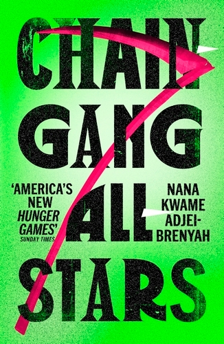 Book cover of Chain-Gang All-Stars by Nana Kwame Adjei-Brenyah