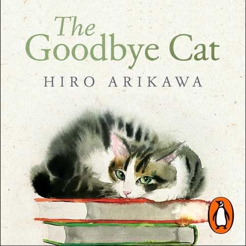 Book cover of The Goodbye Cat by Hiro Arikawa