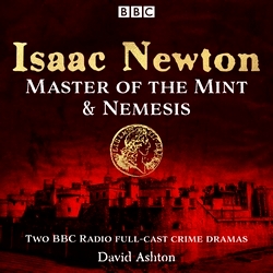 Book cover of Isaac Newton: Master of the Mint & Nemesis by David Ashton