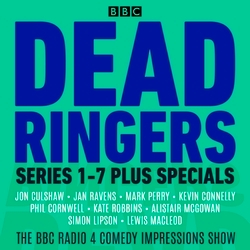 Book cover of Dead Ringers: Series 1-7 plus Specials by BBC Radio Comedy