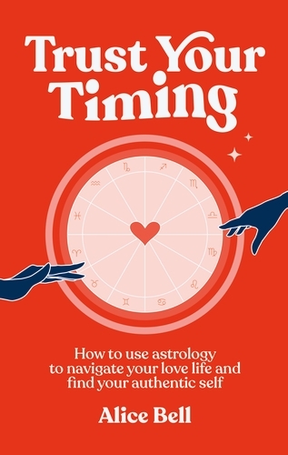 Book cover of Trust Your Timing by Alice Bell