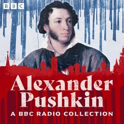 Book cover of The Alexander Pushkin BBC Radio Collection by Alexander Pushkin