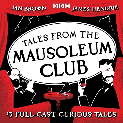 Book cover of Tales from the Mausoleum Club by Ian Brown, James Hendrie