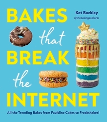 Book cover of Bakes That Break The Internet by Kat Buckley