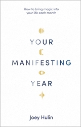 Book cover of Your Manifesting Year by Joey Hulin
