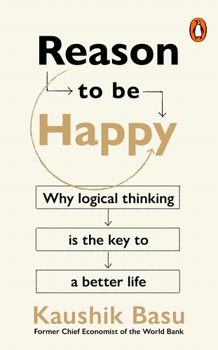 Book cover of Reason to Be Happy by Kaushik Basu