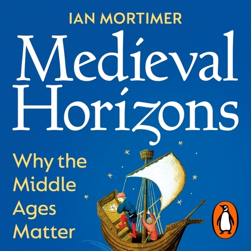 Book cover of Medieval Horizons by Ian Mortimer