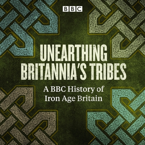 Book cover of Unearthing Britannia's Tribes by David Miles, Caradoc Peters, Melanie Giles, Nicki Howarth-Pollard, Menna Elfyn, Ilka Tampke, David Greig, Ron Hutton, Miles Russell, Mandy Haggith, Sarah Moss, Guy de la Bédoyère, Melvyn Bragg