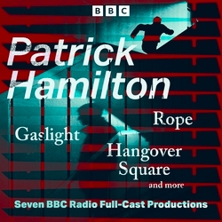 Book cover of Patrick Hamilton: Rope, Gaslight, Hangover Square and more by Patrick Hamilton