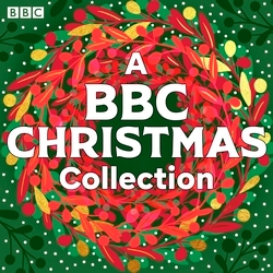 Book cover of A BBC Christmas Collection by Alexander McCall-Smith, Rachel Joyce, Charles Dickens, Anton Chekhov, Leo Tolstoy, Elizabeth Gaskell, Jeremy Front