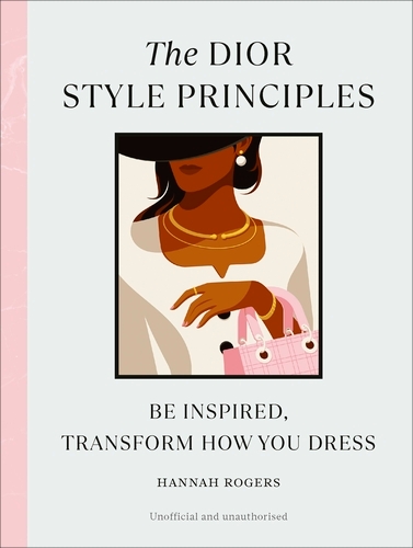 Book cover of #2 - The Dior Style Principles by Hannah Rogers