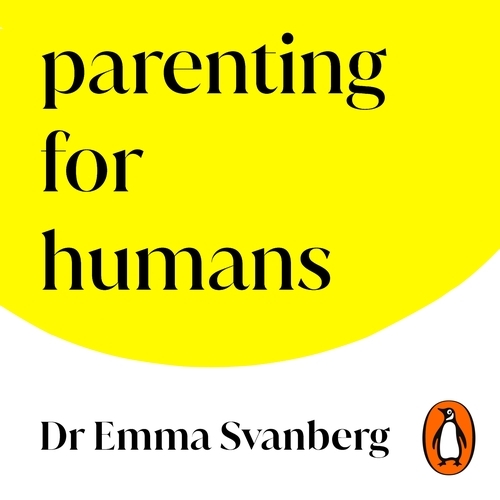 Book cover of Parenting for Humans by Emma Svanberg