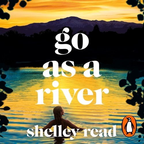 Book cover of Go as a River by Shelley Read