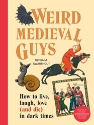Book cover of Weird Medieval Guys by Olivia Swarthout