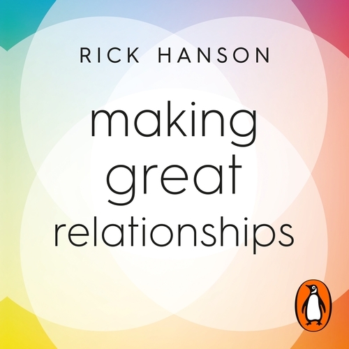 Book cover of Making Great Relationships by Rick Hanson