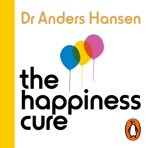 Book cover of The Happiness Cure by Dr Anders Hansen