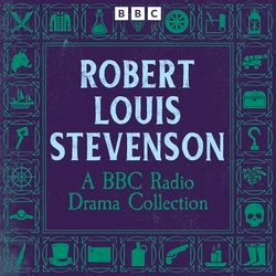 Book cover of Robert Louis Stevenson: A BBC Radio Drama Collection by Robert Louis Stevenson