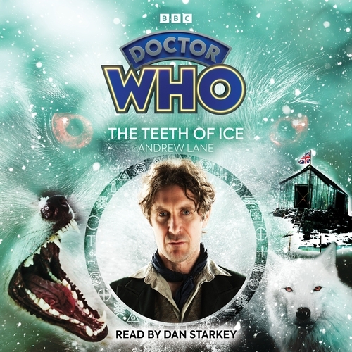 Book cover of Doctor Who: The Teeth of Ice by Andrew Lane