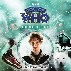 Book cover of Doctor Who: The Teeth of Ice by Andrew Lane