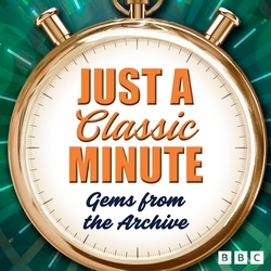 Book cover of Just a Classic Minute by BBC Radio Comedy