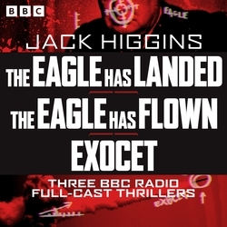 Book cover of The Eagle has landed, The Eagle has Flown and Exocet by Jack Higgins