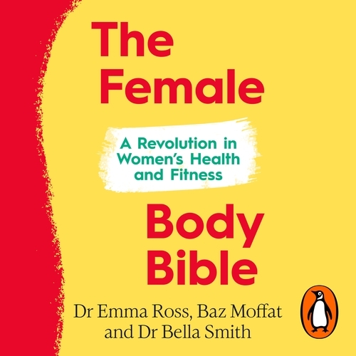 Book cover of The Female Body Bible by Emma Ross, Baz Moffat, Bella Smith
