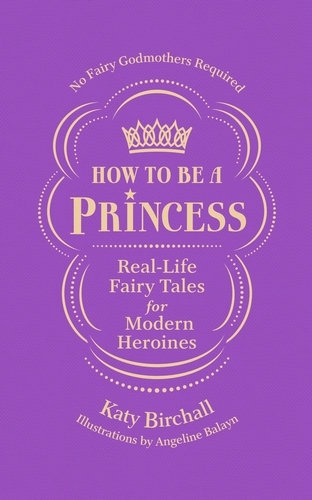 Book cover of How to be a Princess by Katy Birchall