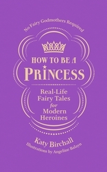Book cover of How to be a Princess by Katy Birchall