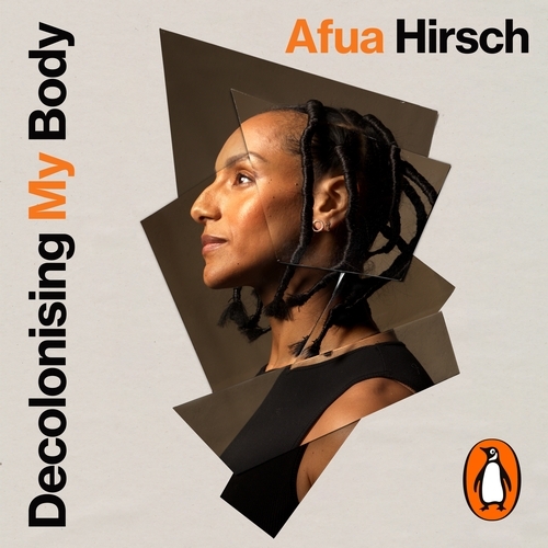Book cover of Decolonising My Body by Afua Hirsch