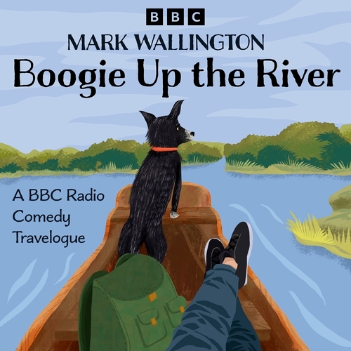 Book cover of Boogie Up the River by Mark Wallington