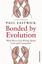 Book cover of Bonded by Evolution by Paul Eastwick