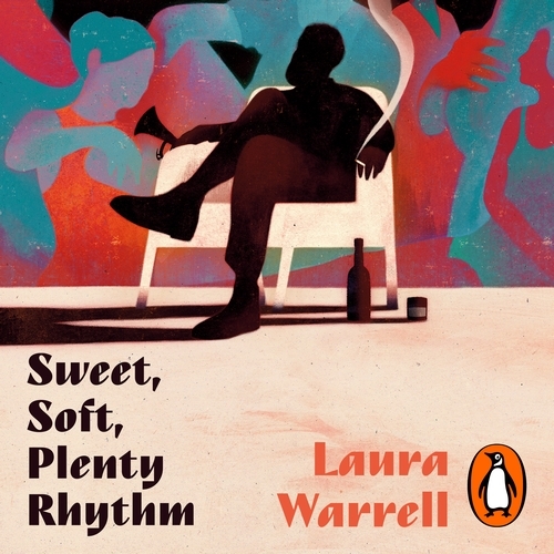 Book cover of Sweet, Soft, Plenty Rhythm by Laura Warrell