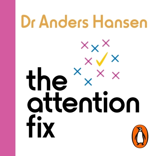 Book cover of The Attention Fix by Dr Anders Hansen