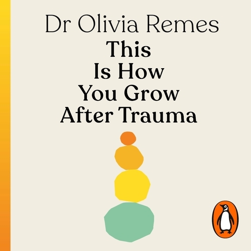 Book cover of This is How You Grow After Trauma by Olivia Remes