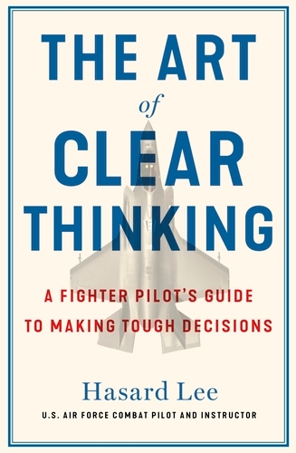 Book cover of The Art of Clear Thinking by Hasard Lee