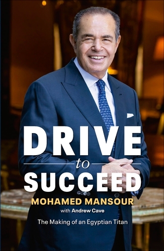 Book cover of Drive to Succeed by Mohamed Mansour, Andrew Cave