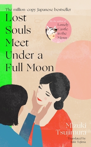 Book cover of Lost Souls Meet Under a Full Moon by Mizuki Tsujimura