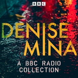 Book cover of Denise Mina: A BBC Radio Collection by Denise Mina