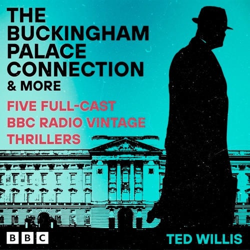 Book cover of The Buckingham Palace Connection and more by Ted Willis